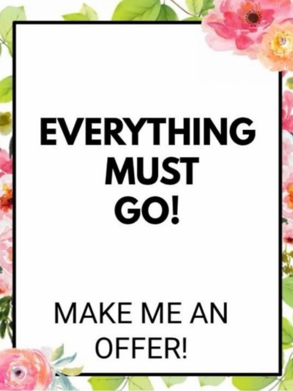 Everything Must Go! Floral Sale Sign